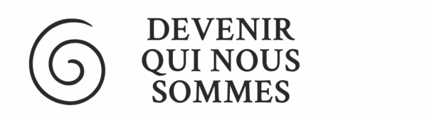 Devenir qui nous sommes